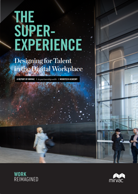 オーストラリアのデベロッパーであるMirvac社とWORKTECH Academyの共同レポート『The Super-Experience』